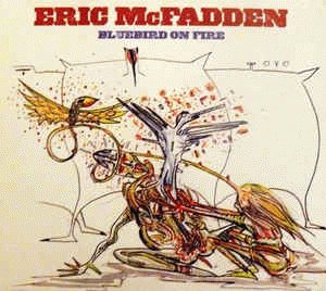 Eric McFadden : Bluebird On Fire